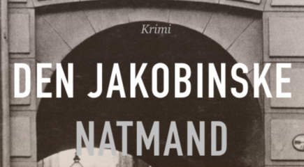 Spotlight: Den jakobinske natmand – Det betaler sig at læse op på Københavns historie